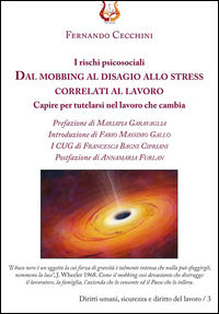 9788899259525 - I rischi psicosociali. Dal mobbing al disagio allo stress correlati al lavoro. Capire per tutelarsi nel lavoro che cambi
