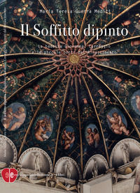 9788899270339 - Il soffitto dipinto. La badessa Giovanna, Correggio e le piccole corti del Rinascimento