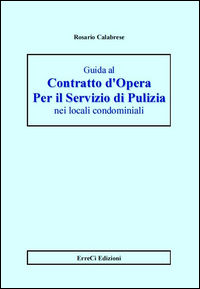 9788899273064 - Guida al contratto d'opera per il servizio di pulizia nei locali condominiali