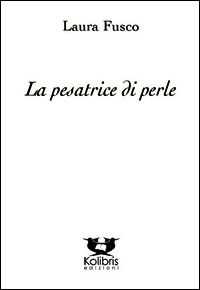 9788899274108 - La pesatrice di perle