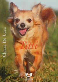 9788899274719 - Titti. Poesie e fotografie per cani e per bambini