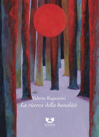 9788899274818 - La ricerca della banalità