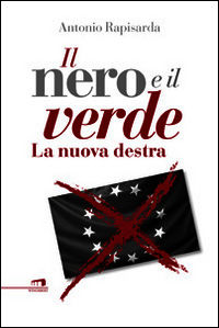 9788899276010 - Il nero e il verde. La nuova destra