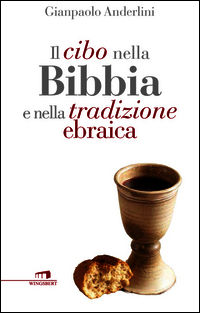 9788899276058 - Il cibo nella Bibbia e nella tradizione ebraica
