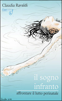 9788899278137 - Il sogno infranto. Affrontare il lutto perinatale