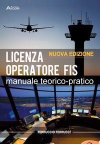 9788899286279 - Licenza di operatore FIS. Manuale teorico-pratico