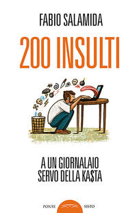 9788899290597 - 200 insulti a un giornalaio servo della ka$ta