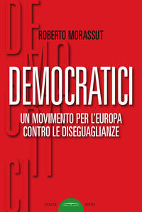 9788899290610 - Democratici. Un movimento per l'Europa contro le diseguaglianze