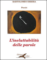 9788899293024 - L'ineluttabilità delle parole