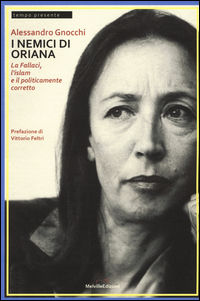 9788899294052 - I nemici di Oriana. La Fallaci, l'islam e il politicamente corretto