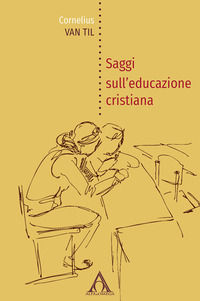 9788899295967 - Saggi sull'educazione cristiana