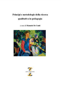 9788899302184 - Principi e metodologie della ricerca qualitativa in pedagogia