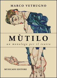 9788899315740 - Mùtilo. Un monologo per il teatro