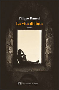 9788899316358 - La vita dipinta