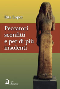 9788899320836 - Peccatori sconfitti e per di più insolenti