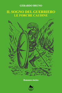 9788899333348 - Il sogno del guerriero. Le forche caudine