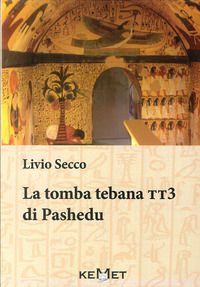 9788899334574 - La tomba tebaa. TT3 di Pashedu