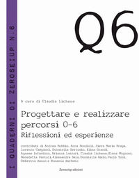 9788899338428 - Progettare e realizzzare percorsi 0-6. Riflessioni ed esperienze