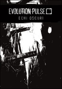 9788899351038 - Evolution pulse. Echi oscuri
