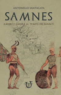 9788899355883 - Samnes. Amore e guerra al tempo dei sanniti