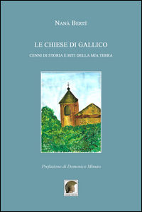 9788899361112 - Le chiese di Gallico. Cenni di storia e riti della mia terra