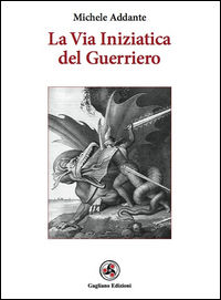 9788899364021 - La via iniziatica del guerriero