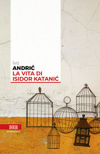 9788899368692 - La vita di Isidor Katanic