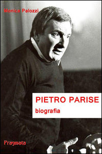 9788899373320 - Pietro Parise. Biografia