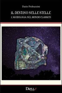 9788899398057 - Il destino nelle stelle. L'astrologia nel mondo classico