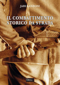 9788899398101 - Il combattimento storico da strada