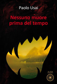 9788899414719 - Nessuno muore prima del tempo