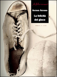 9788899416027 - La felicità del gioco