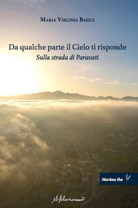 9788899416706 - Da qualche parte il cielo ti risponde. Sulla strada di Paravati