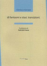 9788899429256 - Di fantasmi e stasi. Transizioni