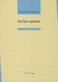 9788899429508 - Del fare spietato