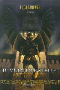 9788899437251 - Di metallo e stelle. L'apprendista di Leonardo