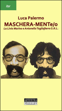9788899443122 - Maschera-mente/o. La Livio Marino e Antonello Tagliaferro S.R.L.