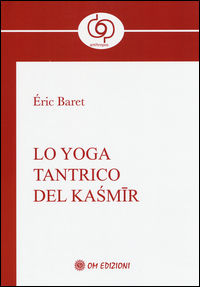 9788899450199 - Lo yoga tantrico del Kasmir