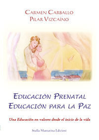 9788899462239 - Educación prenatal educación para la paz. Una educación en valores desde el inicio de la vida
