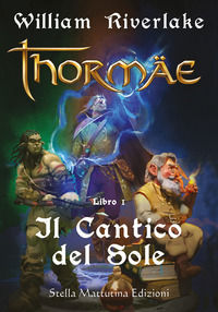9788899462499 - Il cantico del sole. Thormae. Vol. 1