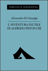 9788899466817 - L'avventura inutile di Alfredo Pistocchi
