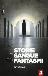 9788899470180 - Storie di sangue e fantasmi