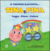 9788899478490 - Tina e Pina. Leggo, gioco, coloro