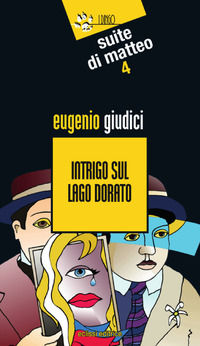 9788899505301 - Intrigo sul lago dorato. Suite Di Matteo. Vol. 4