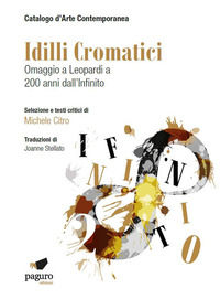 9788899509811 - Idilli cromatici. Omaggio a Leopardi a 200 anni dall'Infinito. Ediz. illustrata