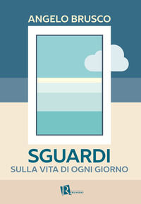 9788899515386 - Sguardi sulla vita di ogni giorno