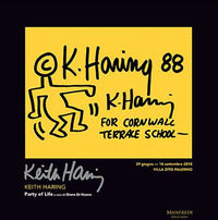 9788899519650 - Keith Haring party of life (Palermo, 29 giugno-16 settembre 2018). Ediz. italiana e inglese