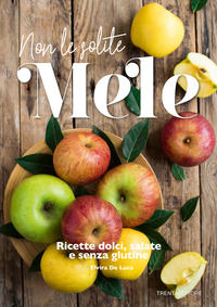 9788899528881 - Non le solite mele. Ricette dolci, salate e senza glutine