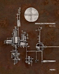 9788899534950 - Arnaldo Pomodoro 1956-65. Ediz. italiana e inglese