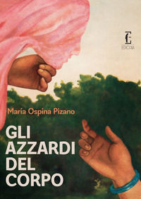 9788899538538 - Gli azzardi del corpo